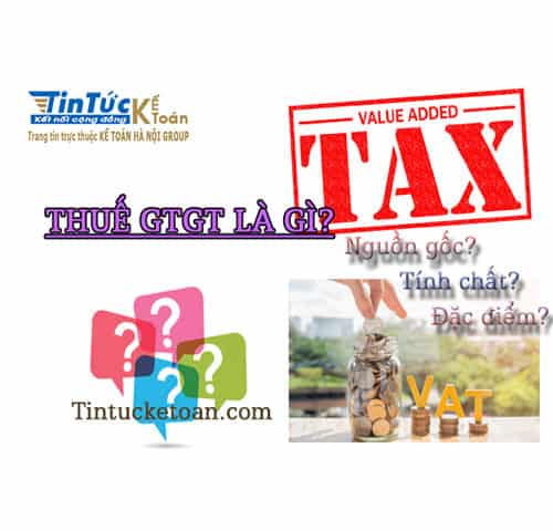 Thuế GTGT là gì - Bản chất của thuế GTGT