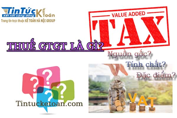 Thuế GTGT là gì – Bản chất của thuế GTGT