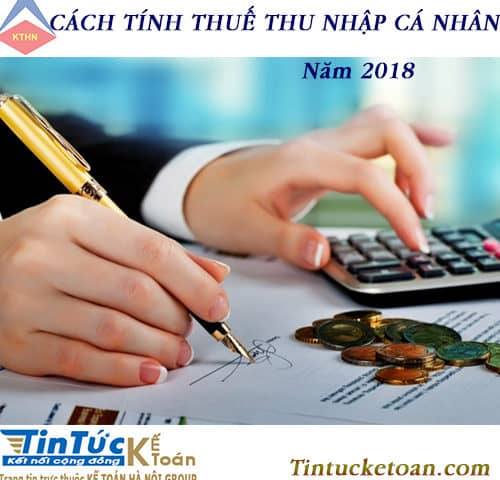 Hướng dẫn cách tính thuế TNCN mới nhất năm 2018