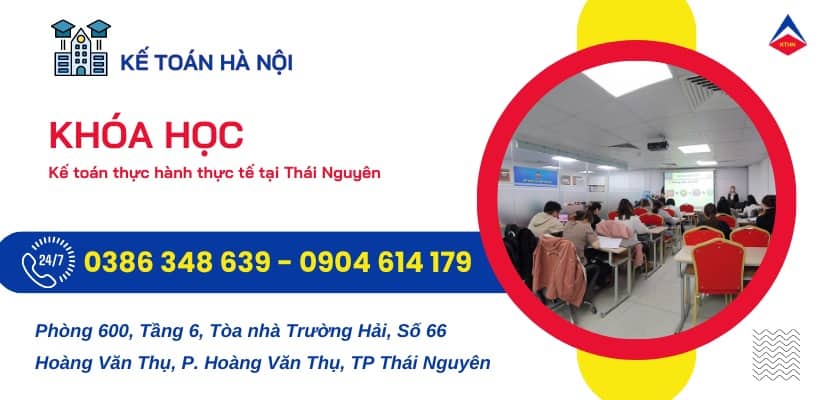 Khóa học kế toán thực hành thực tế tại Thái Nguyên