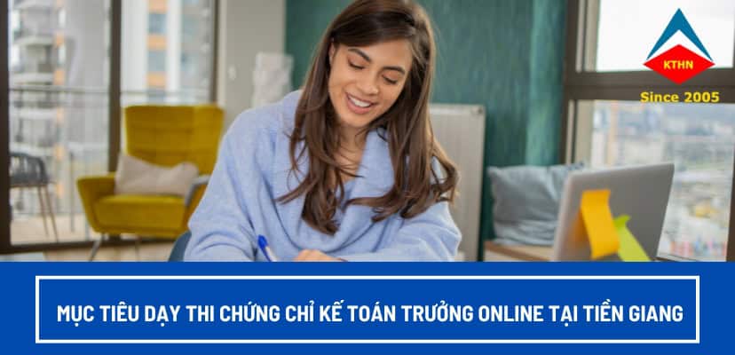 Dạy thi chứng chỉ kế toán trưởng online tại Tiền Giang